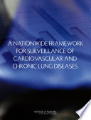 A nationwide framework for surveillance of cardiovascular and chronic lung diseases