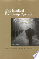 The medical follow-up agency the first fifty years, 1946-1996 /