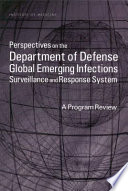 Perspectives on the Department of Defense Global Emerging Infections Surveillance and Response System a program review /