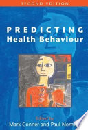 Predicting health behaviour research and practice with social cognition models /