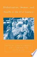 Globalization, women, and health in the twenty-first century