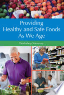Providing healthy and safe foods as we age workshop summary  /