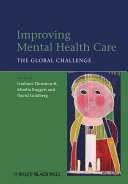 Improving mental health care the global challenge /