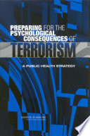 Preparing for the psychological consequences of terrorism a public health strategy /