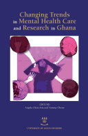 Changing trends in mental health care and research in Ghana /