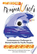 Penina uliuli contemporary challenges in mental health for Pacific peoples /