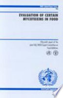 Evaluation of certain mycotoxins in food fifty-sixth report of the joint FAO/WHO Expert Committee on Food Additives.