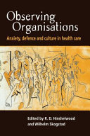 Observing organisations anxiety, defence and culture in health care /