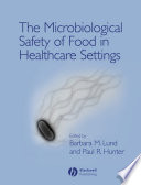 The microbiological safety of food in healthcare settings