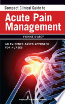 Compact clinical guide to acute pain management an evidence-based approach for nurses /