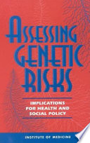 Assessing genetic risks implications for health and social policy /