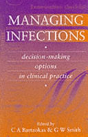 Managing infections decision-making options in clinical practice /