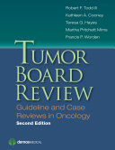 Tumor board review : guideline and case reviews in oncology /