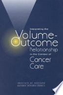 Interpreting the volume-outcome relationship in the context of cancer care