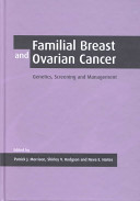 Familial breast and ovarian cancer genetics, screening, and management /