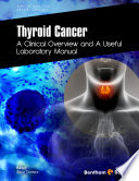 Thyroid cancer : a clinical overview and a useful laboratory manual /