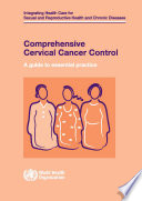 Comprehensive cervical cancer control a guide to essential practice /