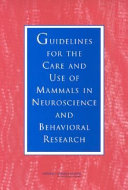 Guidelines for the care and use of mammals in neuroscience and behavioral research