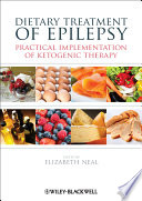 Dietary treatment of epilepsy practical implementation of ketogenic therapy /