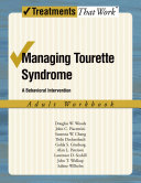Managing Tourette syndrome a behavioral intervention for children and adults : adult workbook /