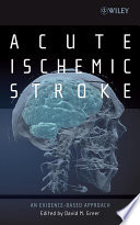 Acute ischemic stroke an evidence-based approach /