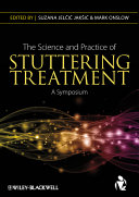 The science and practice of stuttering treatment a symposium /