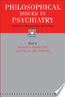 Philosophical issues in psychiatry : explanation, phenomenology, and nosology /