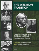 The W.R. Bion tradition : the lines of development - evolution of theory and practice over the decades /