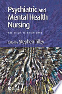 Psychiatric and mental health nursing the field of knowledge /