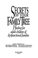 Secrets of your family tree : healing for adult children ... /
