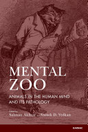 Mental zoo : animals in the human mind and its pathology /