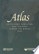 Atlas psychiatric education and training across the world 2005.