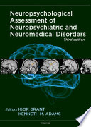 Neuropsychological assessment of neuropsychiatric and neuromedical disorders