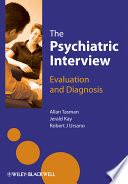 The psychiatric interview evaluation and diagnosis /
