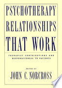 Psychotherapy relationships that work therapist contributions and responsiveness to patients /