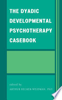 The dyadic developmental psychotherapy casebook