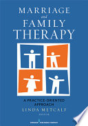 Marriage and family therapy a practice-oriented approach /