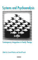 Systems and psychoanalysis contemporary integrations in family therapy /