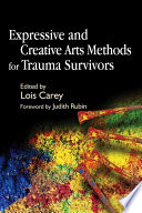 Expressive and creative arts methods for trauma survivors