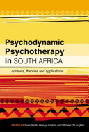 Psychodynamic psychotherapy in South Africa : contexts, theories and applications /