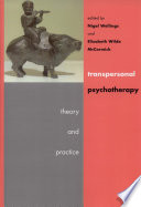 Transpersonal psychotherapy theory and practice /