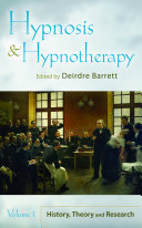 Hypnosis and hypnotherapy : volume 1: neuroscience, personality and cultural factors /