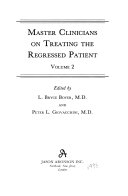 Master clinicians on treating the regressed patient /
