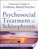 Psychosocial treatment of schizophrenia clinician's guide to evidence-based practice /