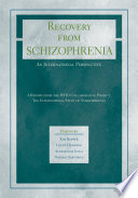 Recovery from schizophrenia an international perspective--results from the WHO-coordinated international study of schizophrenia (ISoS) /