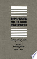 Depression and the social environment research and intervention with neglected populations /