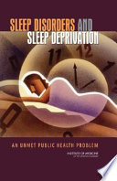 Sleep disorders and sleep deprivation an unmet public health problem /