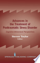 Advances in the treatment of posttraumatic stress disorder cognitive-behavioral perspectives /