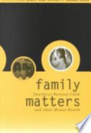 Family matters interfaces between child and adult mental health /