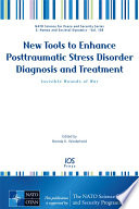 New tools to enhance posttraumatic stress disorder diagnosis and treatment : invisible wounds of war /